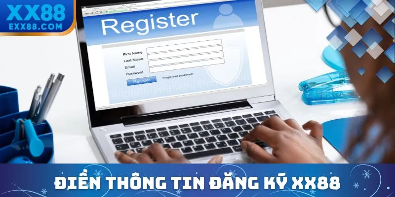 Hướng Dẫn Đăng Ký XX88 An Toàn, Nhanh Chóng Và Tiện Lợi 2 Điền thông tin đăng ký XX88