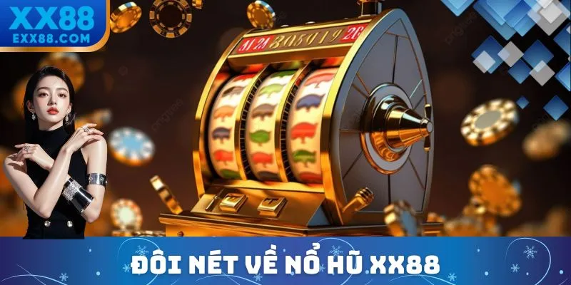 Nổ Hũ XX88 - Siêu Phẩm Giải Trí Jackpot Triệu Đô Gây Sốt 1 Nổ hũ XX88 - sân chơi của những người mê quay thưởng