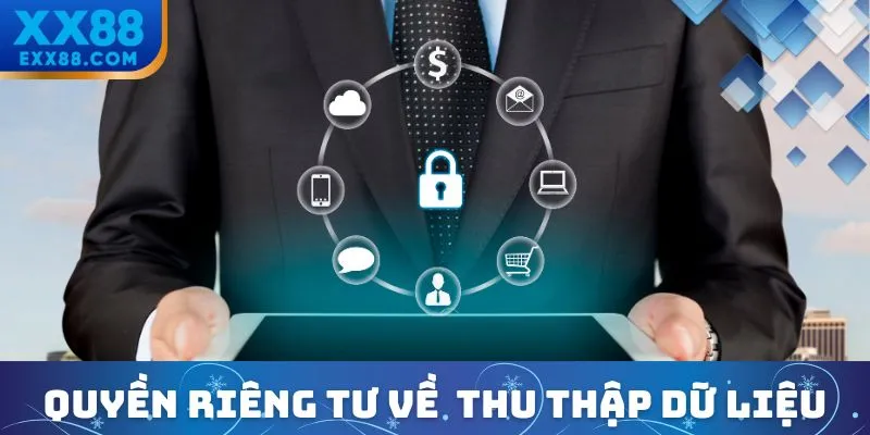Quyền Riêng Tư XX88 - Bảo Vệ Dữ Liệu An Toàn Tuyệt Đối 2 Quyền riêng tư XX88 về mục đích thu thập dữ liệu
