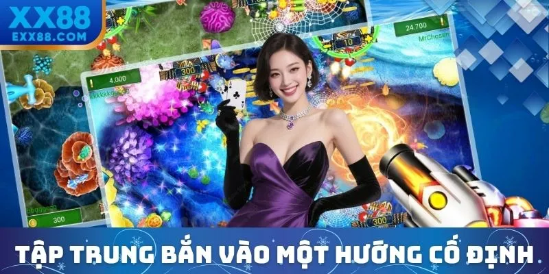 Mẹo Chơi Bắn Cá Hiệu Quả, Săn Boss Liền Tay Cùng XX88 3 Tập trung bắn vào một hướng cố định trong game